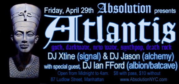 Absolution presents: Atlantis w/ guest DJ Ian FFord on Friday, April 29th
