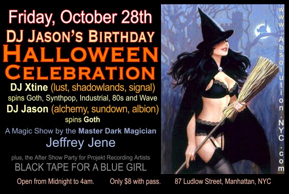 Absolution & Atlantis present: DJ Jason’s Birthday HALLOWEEN Celebration with a Magic Show by Master Dark Magician Jeffrey Jene and The Official After Show Party for Black Tape For a Blue Girl show on Friday, October 28th