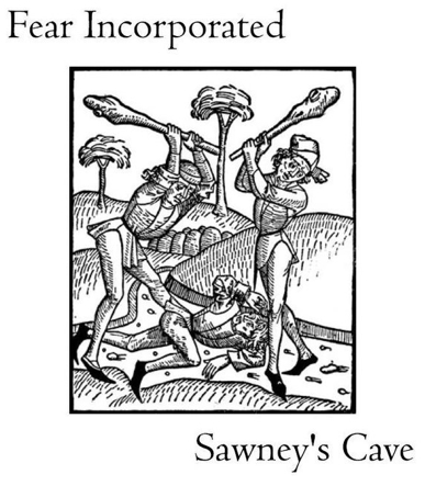 Fear Incorporated - Sawney's Cave
