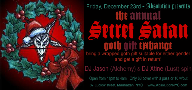 Absolution presents: The Secret Satan Annual Goth Gift Exchange on Friday, December 23rd ~ Free Before 11pm with a pass or printout!