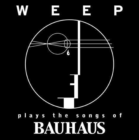 Recommended: Weep perform Bauhaus songs on Saturday, December 7th ~ FREE SHOW