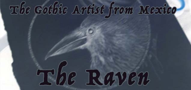 The Gothic Artist From Mexico, The Raven