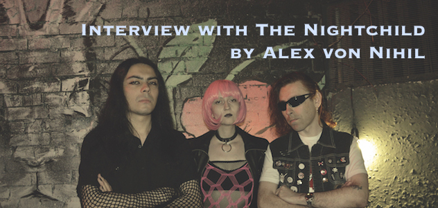 Interview with The Nightchild by Alex Von Nihil