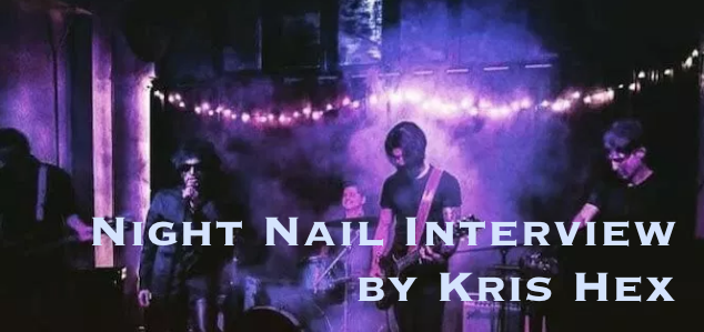 Night Nail Interview by Kris Hex