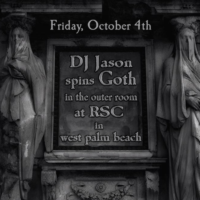 DJ Jason spins Goth at RSC on Friday, October 4th