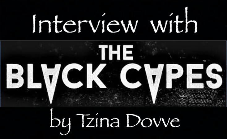Interview with The Black Capes by Tzina Dovve