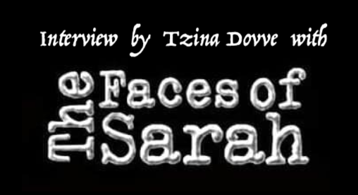 Interview with The Faces of Sarah by Tzina Dovve