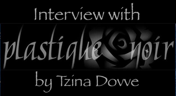 Interview with Plastique Noir by Tzina Dovve