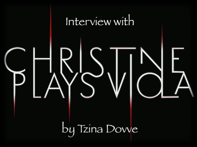 Christine Plays Viola Interview by Tzina Dovve