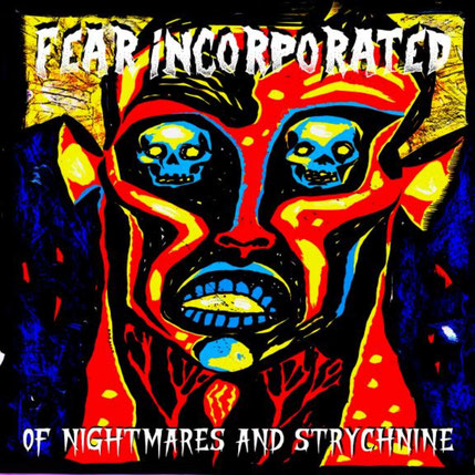 Free download of Fear Incorporated’s new release ~ Of Nightmares And Strychnine