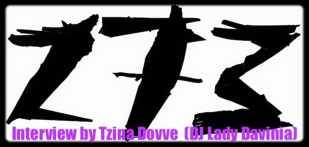 Interview with Z73 by Tzina Dovve (DJ Lady Davinia)