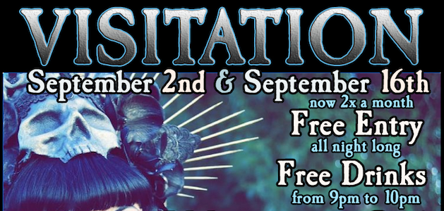 Visitation ~ Goth Night ~ Now 2x a Month