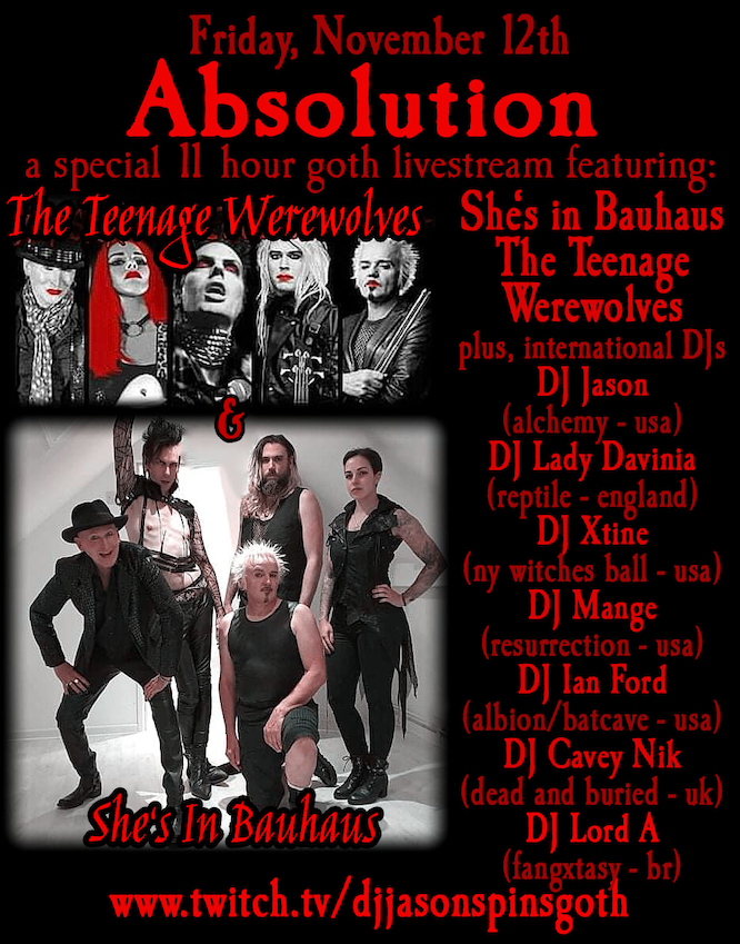 Absolution ~ 11 hour Goth Livestream with The Teenage Werewolves & She’s In Bauhaus on November 12th