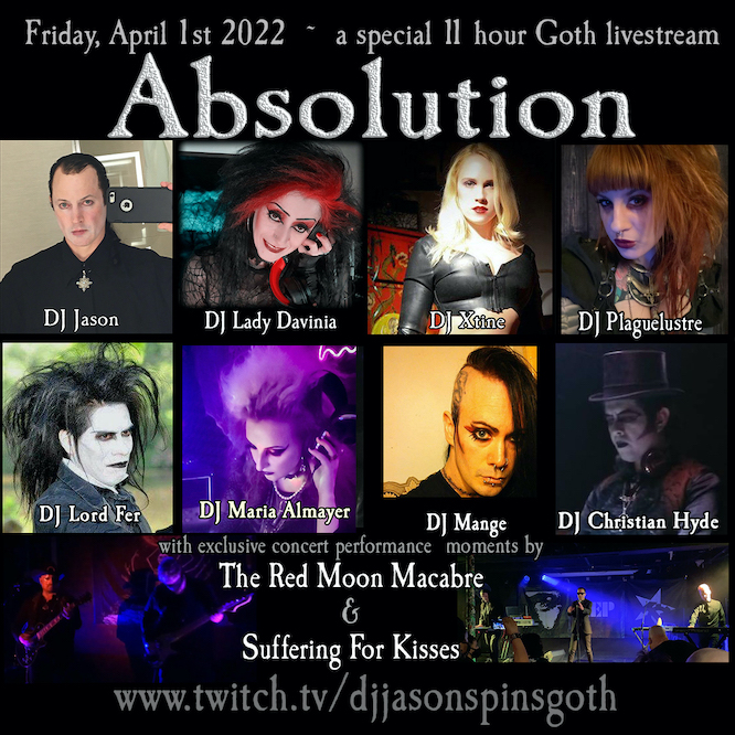 Absolution ~ 11 hour Goth livestream ~ featuring 8 international DJs and exclusive performances by The Red Moon Macabre and Suffering for Kisses