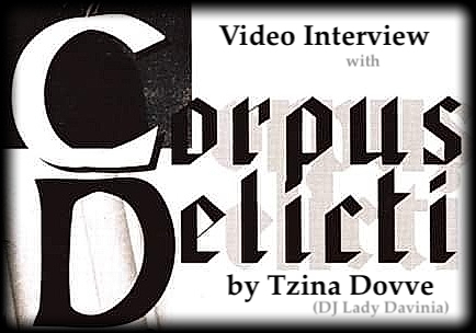 Video Interview with Corpus Delicti by Tzina Dovve (DJ Lady Davinia)