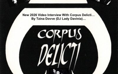 New 2026 Video Interview With Corpus Delicti… By Tzina Dovve (DJ Lady Davinia)…