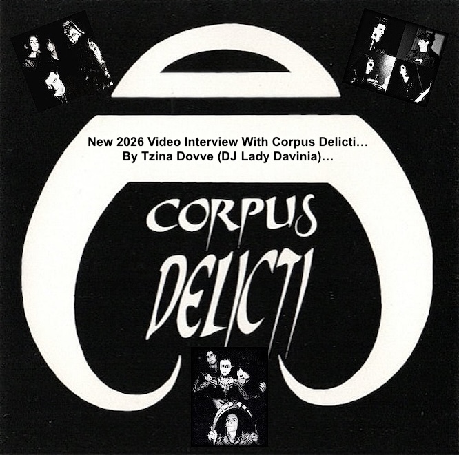 New 2026 Video Interview With Corpus Delicti… By Tzina Dovve (DJ Lady Davinia)…