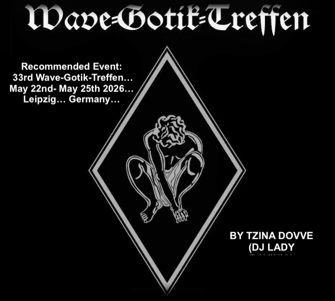 Recommended Event: 33rd Wave-Gotik-Treffen… May 22nd- May 25th 2026… Leipzig… Germany…