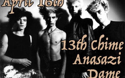 Recommended:  13th Chime, Anasazi & Dame at St. Vitus on April 16th