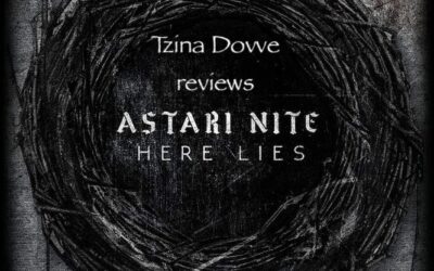 Tzina Dovve Reviews Astari Nite’s new album, Here Lies