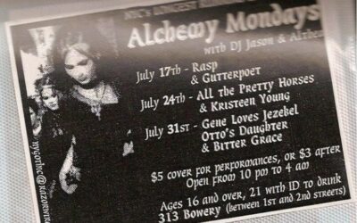 Alchemy / Rasp / Gutterpoet / All of the Pretty Horses / Kristeen Young / Gene Loves Jezebel / Otto’s Daughter / Bitter Grace