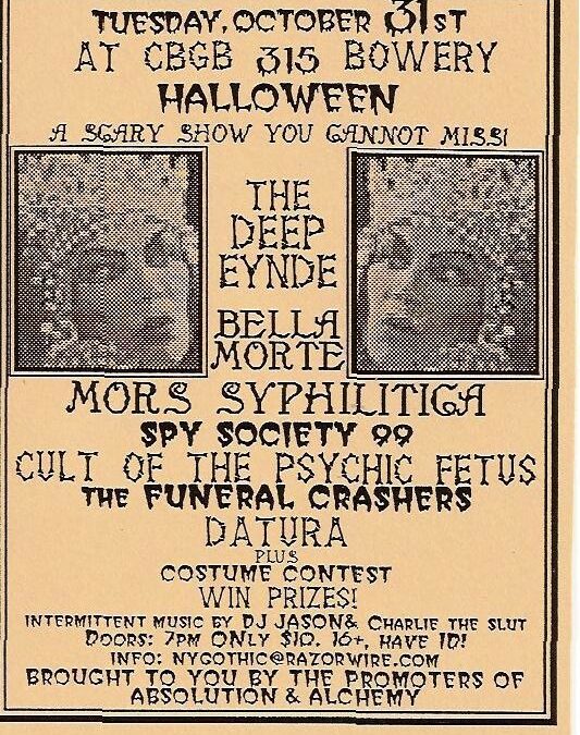 Halloween at CBGB / The Deep Eynde / Spy Society 99 / Bella Morte / Mors Syphilitica / Cult of the Psychic Fetus / The Funeral Crashers / Datura