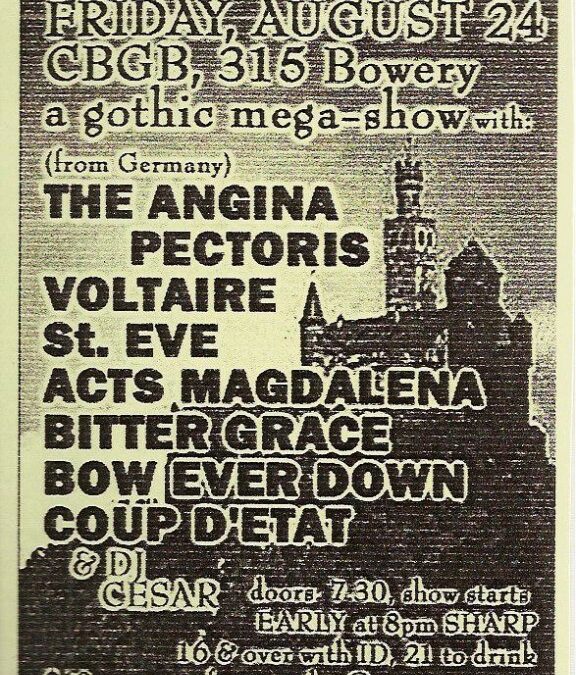 Gothic Mega-Show at CBGB / The Angina Pectoris / Voltaire / St. Eve / Acts Magdalena / Bitter Grace / Bow Ever Down / Coup D’etat