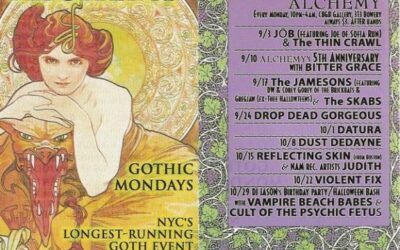 Alchemy / Job / The Thin Crawl / Bitter Grace / 5th Anniversary / The Jamesons / The Brickbats / The Skabs / DropDeadGorgeous / Datura / Dust Dedayne / Reflecting Skin / One of Us / Judith / Violent Fix / DJ Jason’s Birthday Party / Vampire Beach Babes / Cult of the Psychic Fetus