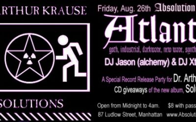 Absolution presents: Atlantis with a record release party for Dr. Arthur Krause on Friday, August 26th