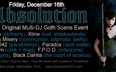 ABSOLUTION multi-DJ Event on December 16th! ~ Opening one hour earlier at 11pm for this special week!  Free before 11pm with a pass or printout!