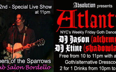 Atlantis ~ NYC’s weekly Friday Goth dance event on March 2nd ~ featuring a live performance by Whispers of the Sparrows