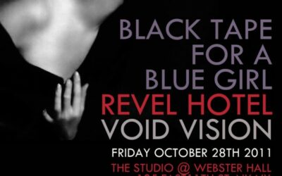 Black Tape For A Blue Girl & Revel Hotel @ Studio at Webster Hall, NYC – Early Show and Absolution Pre-party on Friday, October 28th