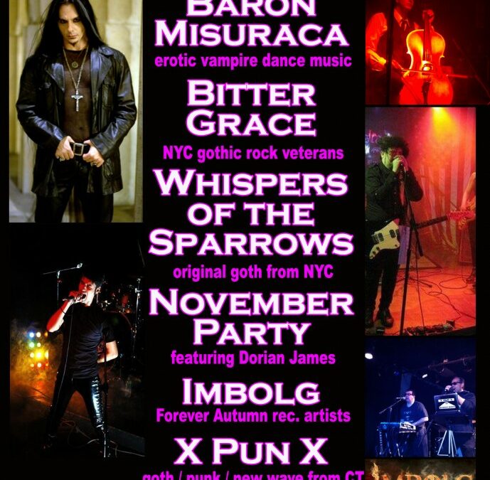 Incantation – A Goth Extravaganza with 6 live performances including Baron Misuraca, Bitter Grace, Imbolg, November Party, Whispers of the Sparrows & X Pun X on Saturday, March 24th