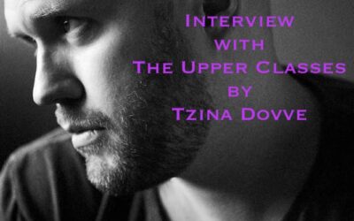 Interview with The Upper Classes by Tzina Dovve