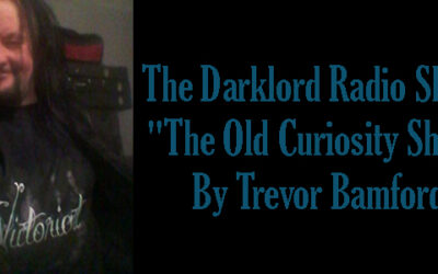 The Darklord Radio Show “The Old Curiosity Shop” By Trevor Bamford