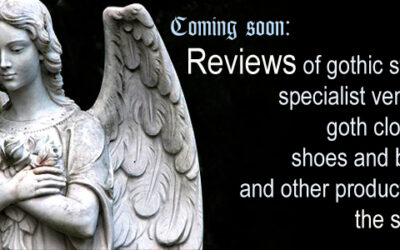 Coming soon: Reviews for the goth scene